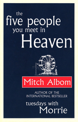 The Five People You Meet In Heaven: The global bestseller that has touched millions of hearts