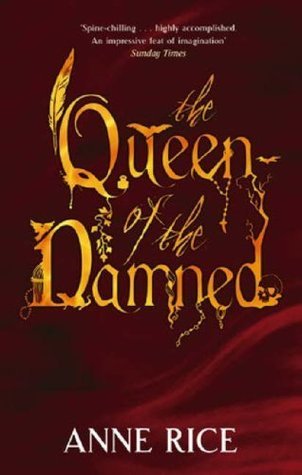 The Queen Of The Damned: Volume 3 in series (Vampire Chronicles)