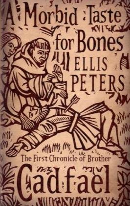 A Morbid Taste For Bones: 1 (Cadfael Chronicles)
