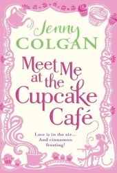 Meet Me At The Cupcake Café: From the bestselling author of feel-good romance (Cupcake Cafe)