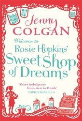 Welcome To Rosie Hopkins' Sweetshop Of Dreams: From the bestselling author of feel-good romance