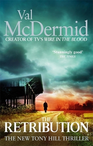 The Retribution: An unforgettably thrilling novel that will have you hooked (Tony Hill and Carol Jordan)