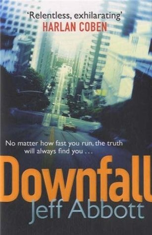 Downfall: Don't miss the completely addictive third Sam Capra thriller