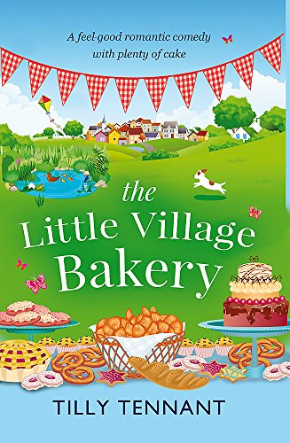 The Little Village Bakery: A feel good romantic comedy with plenty of cake (Honeybourne)