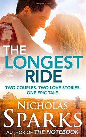 The Longest Ride: Two couples. Two love stories. One epic tale