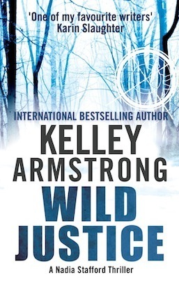 Wild Justice: Book 3 in the Nadia Stafford Series