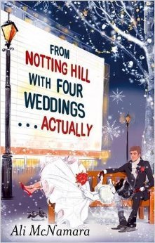 From Notting Hill with Four Weddings . . . Actually (The Notting Hill Series)