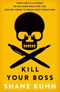 Kill Your Boss: Nominated for Crimefest Last Laugh Award 2015 (A John Lago Thriller)