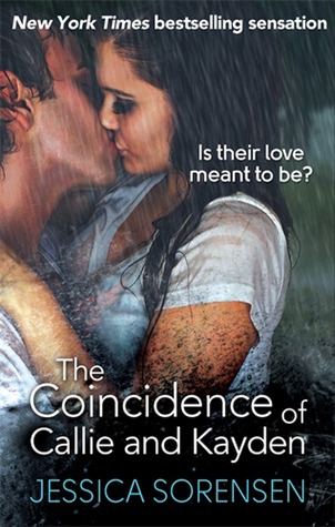 The Coincidence of Callie and Kayden: Is their love meant to be?