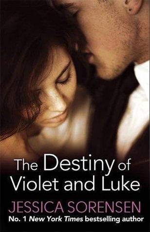 The Destiny of Violet and Luke (Callie and Kayden, Band 3)