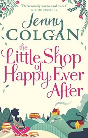 The Little Shop of Happy Ever After: Jenny Colgan (Kirrinfief)