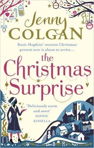 The Christmas Surprise: Rosie Hopkins is about to have the loveliest Christmas ever . . .