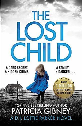 The Lost Child: A gripping detective thriller with a heart-stopping twist (Detective Lottie Parker, Band 3)