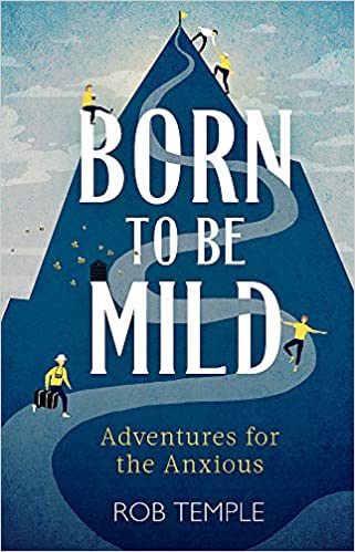 Born to be Mild: Adventures for the Anxious
