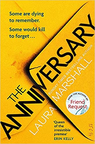 The Anniversary: The addictive new thriller from the bestselling author of FRIEND REQUEST: You'll be hooked by the first page, and shocked by the last . . .
