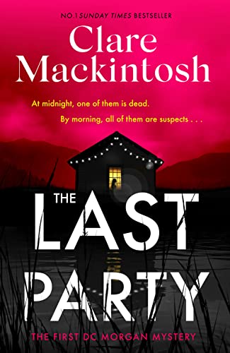 The Last Party: Clare Mackintosh (DC Morgan, 1)