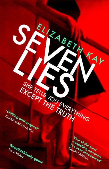 Seven Lies: The most addictive, page-turning thriller of 2020: The addictive, unforgettable thriller