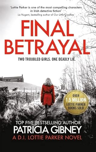 Final Betrayal: An absolutely gripping crime thriller (Detective Lottie Parker)