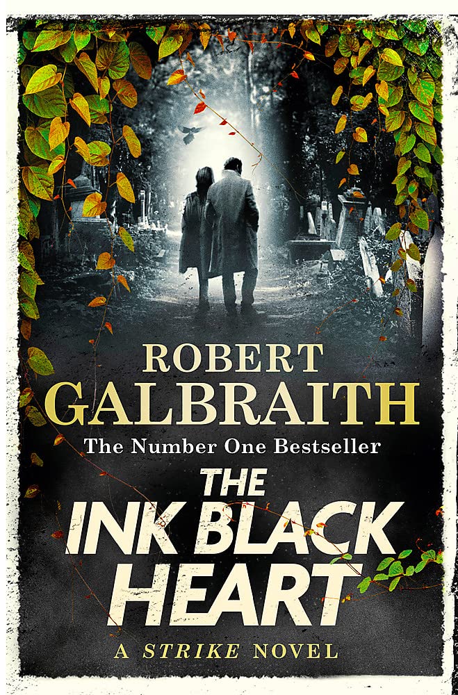 The Ink Black Heart: Cormoran Strike Book 6 (2022) (Cormoran Strike, 6)
