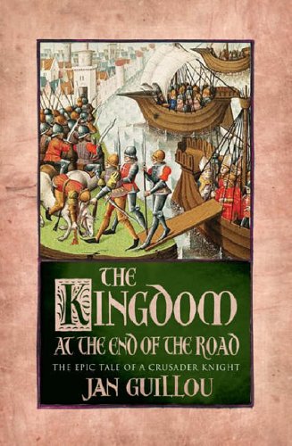 The Kingdom at the End of the Road (Crusades Trilogy)