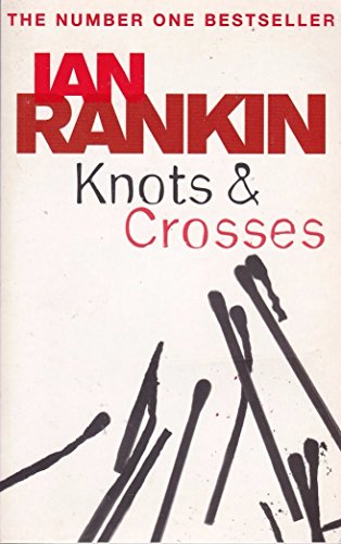 Knots and Crosses. An Inspector Rebus Novel 1