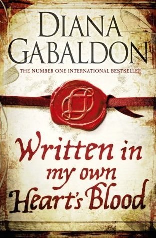 Written in My Own Heart's Blood: The gripping and unputdownable historical adventure from the bestselling Outlander series
