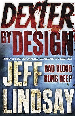 Dexter by Design: The GRIPPING thriller that's inspired the new Showtime series DEXTER: ORIGINAL SIN (Book Four)