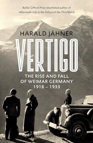Vertigo: The Rise and Fall of Weimar Germany