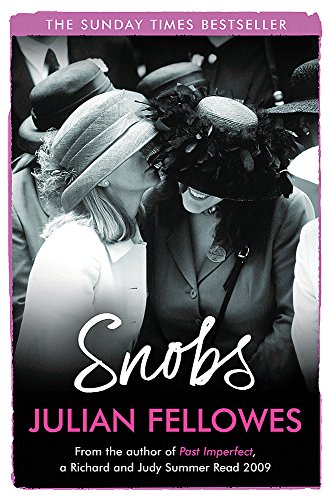 Snobs: From the creator of DOWNTON ABBEY and THE GILDED AGE