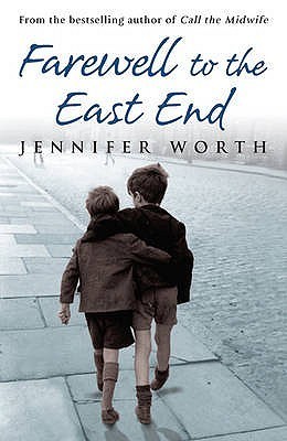 Farewell To The East End: The Last Days of the East End Midwives