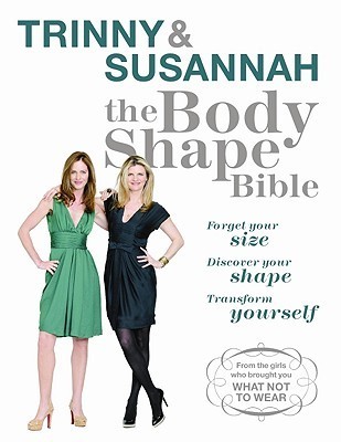 The Body Shape Bible: Forget Your Size Discover Your Shape Transform Yourself