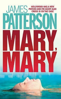 Mary, Mary: Hollywood has a new psycho and FBI Agent Alex Cross is on the case