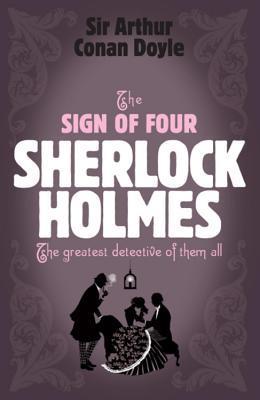 Sherlock Holmes: The Sign of Four (Sherlock Complete Set 2) (Sherlock Holmes (Headline))