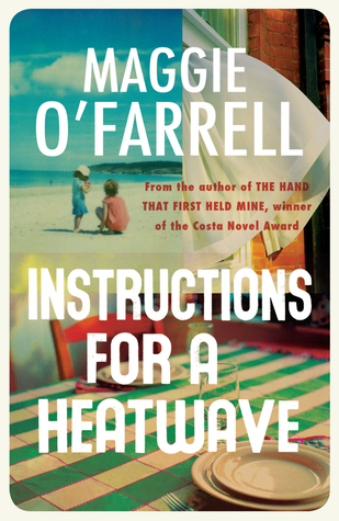 Instructions for a Heatwave: The Sunday Times Bestseller from the Author of Hamnet