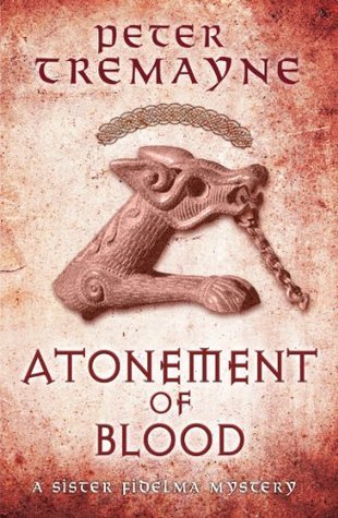 Atonement of Blood (Sister Fidelma Mysteries Book 24): A dark and twisted Celtic mystery you won’t be able to put down: A Sister Fidelma Mystery