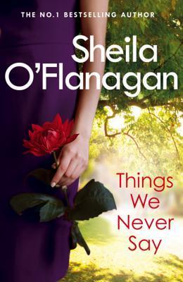 Things We Never Say: Family secrets, love and lies – this gripping bestseller will keep you guessing …