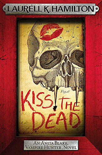 Kiss the Dead (Anita Blake, Vampire Hunter, Novels)