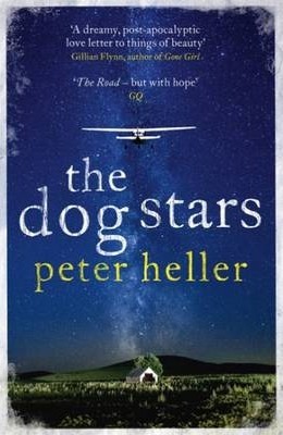 The Dog Stars: The hope-filled story of a world changed by global catastrophe