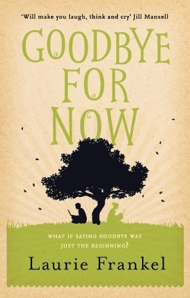 Goodbye For Now: What if saying goodbye was just the beginning?