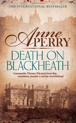 Death On Blackheath (Thomas Pitt Mystery, Book 29): Secrecy, betrayal and murder on the streets of Victorian London