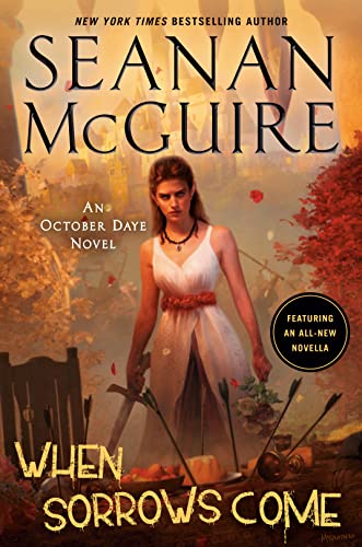 When Sorrows Come (October Daye, Band 15)