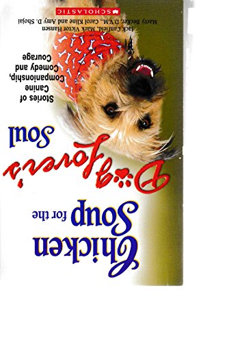 Chicken Soup for the Dog Lover's Soul: Stories of Canine Companionship, Comedy and Courage (Chicken Soup for the Soul)