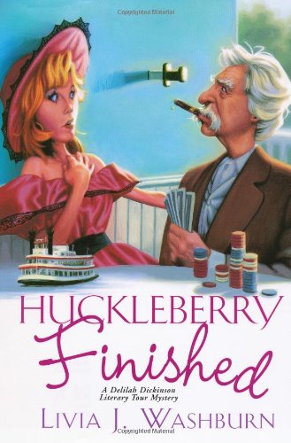Huckleberry Finished: (Delilah Dickinson Literary Tour Mysteries)