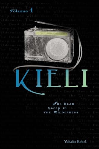 Kieli, Vol. 1 (light novel): The Dead Sleep in the Wilderness (Kieli (novel), Band 1)
