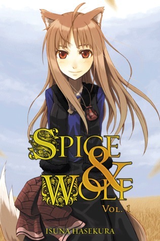 Spice and Wolf, Vol. 1 (light novel) (SPICE AND WOLF LIGHT NOVEL SC, Band 1)