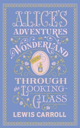 Alice's Adventures in Wonderland and Through the Looking Glass (Barnes & Noble Leatherbound Classics) by illustrated by John Tenniel Lewis Carroll on 20/09/2012 unknown edition