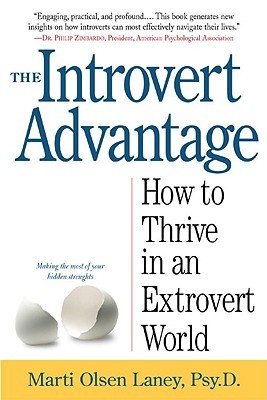 The Introvert Advantage: How Quiet People Can Thrive in an Extrovert World