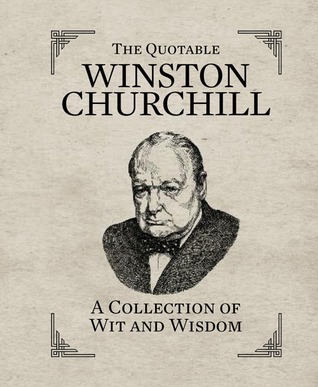 The Quotable Winston Churchill: A Collection of Wit and Wisdom (RP Minis)