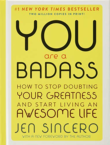 You are a Badass : How to Stop Doubting Your Greatness and Start Living an Awesome Life