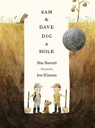 Sam and Dave Dig a Hole: Bilderbuch, Ausgezeichnet: EB White Read Aloud Award (Association of Booksellers for Children), 2015 (Irma S and James H ... Excellence in Children's Literature (Awards))